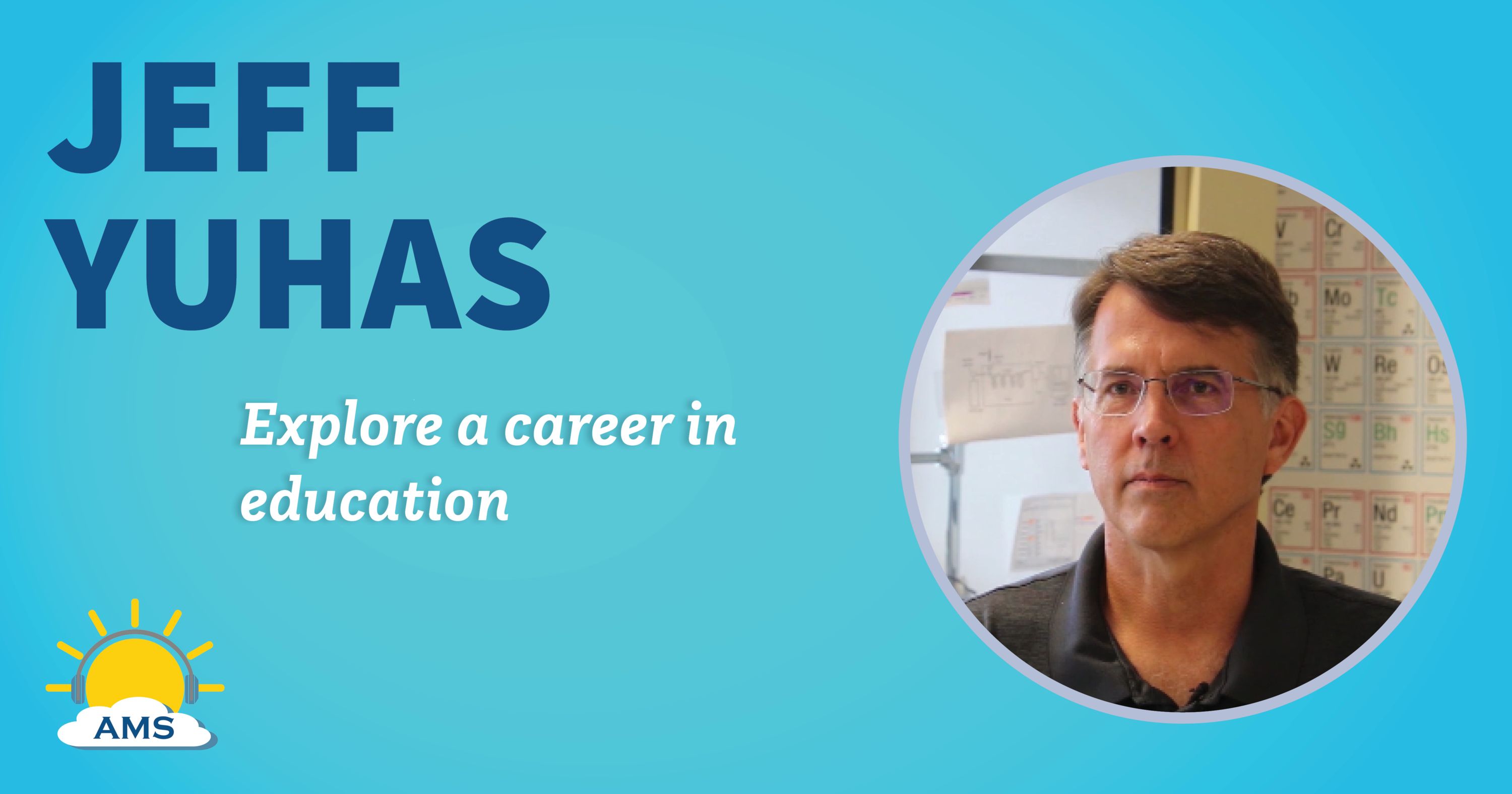jeff yuhas headshot graphic with teaser text that reads &quotexplore a career in education"